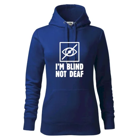I'm blind not deaf