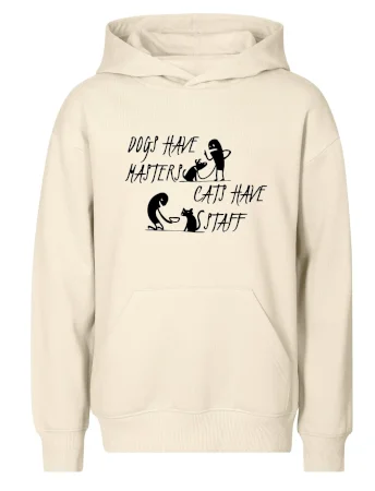 Dogs have masters, cats have staff