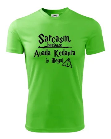 Harry - Sarcasm, because Avada Kedavra is illegal