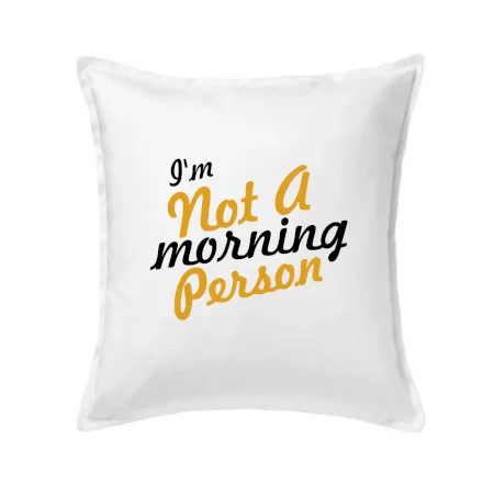 I'm not a morning person
