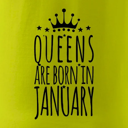 Queens are born in January