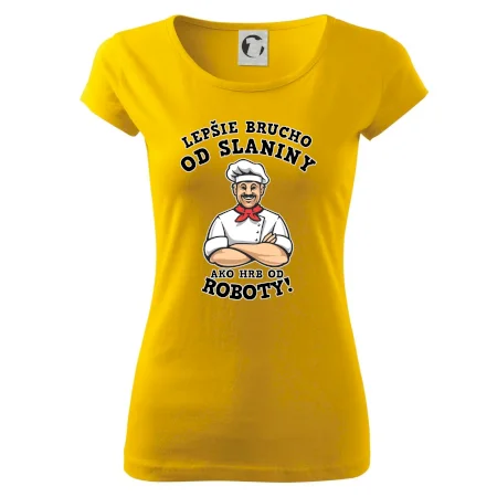 Lepšie brucho od slaniny ako hrb od roboty
