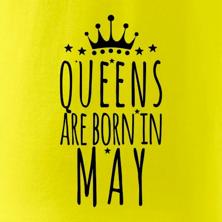 Queens are born in May
