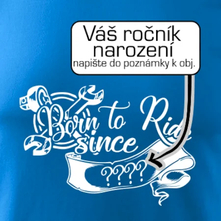 Born to ride - Vlastný ročník