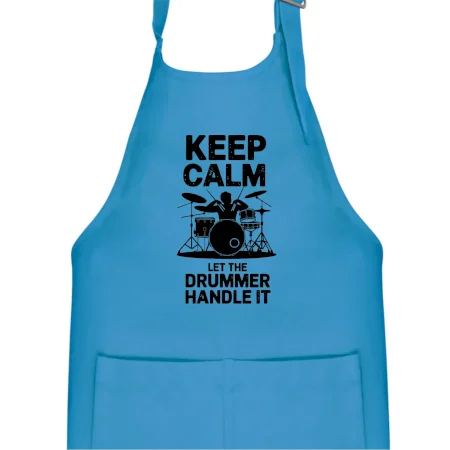 Keep Calm and Let The Drummer Handle It