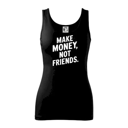 Make money not friends tiskací