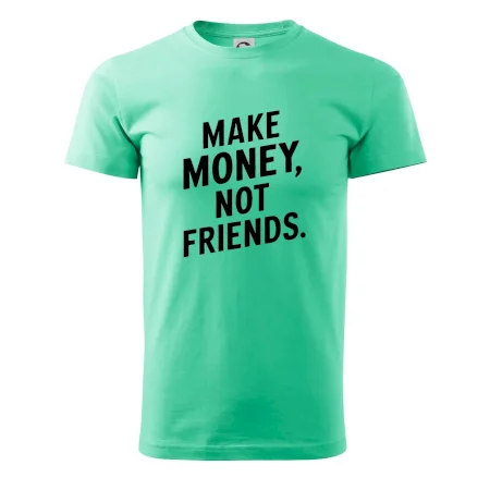 Make money not friends tiskací