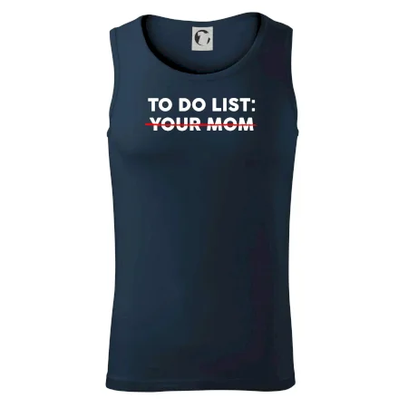 To do list: Your mom