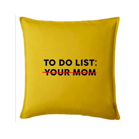 To do list: Your mom