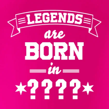 Legends are born in vlastný ročník