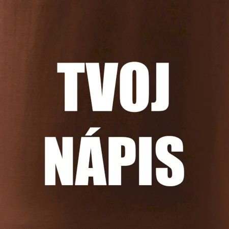 Tvoj vlastný nápis - tlačiaci