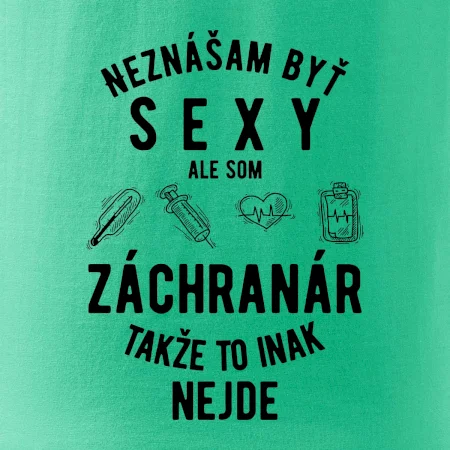 Neznášam byť sexy ale som záchranár