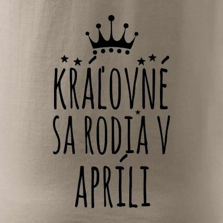 Kráľovné sa rodia v apríli