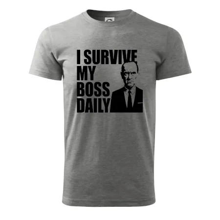 I survive my boss daily