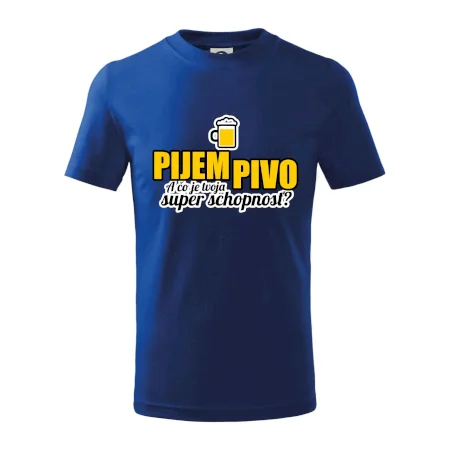 Pijem pivo - tvoja super schopnosť - rovný