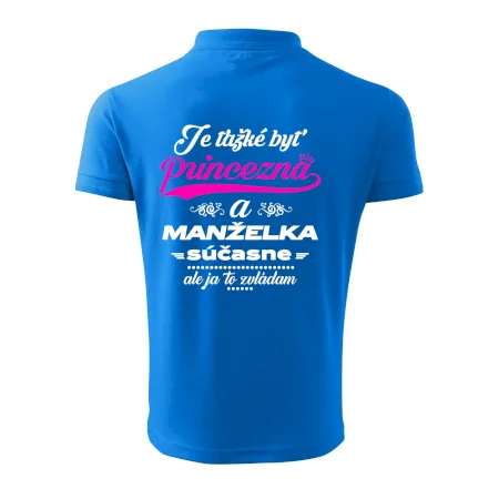 Je ťažké byť princezná manželka