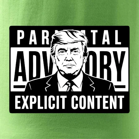 Parental advisory Trump