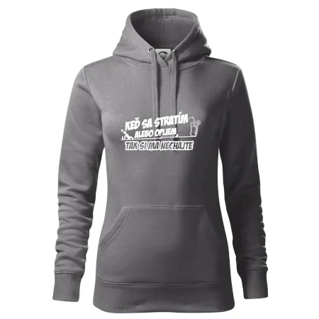 Keď sa stratím alebo opijem, tak si ma nechajte