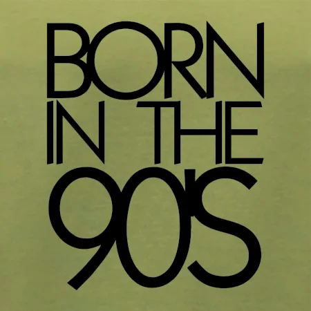Born In The 90's