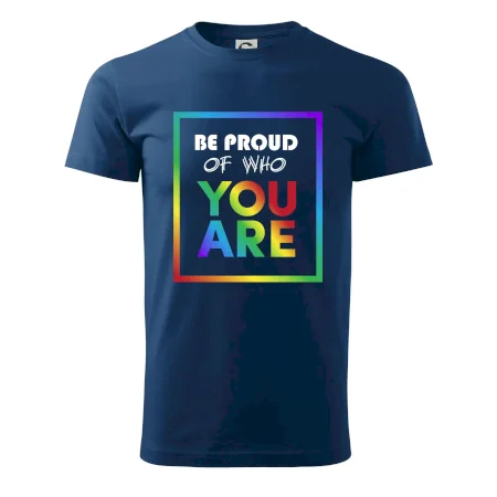 Be proud of who you are