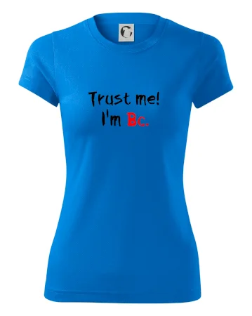 Trust me I´m  Bc. / Ver mi som Bc.