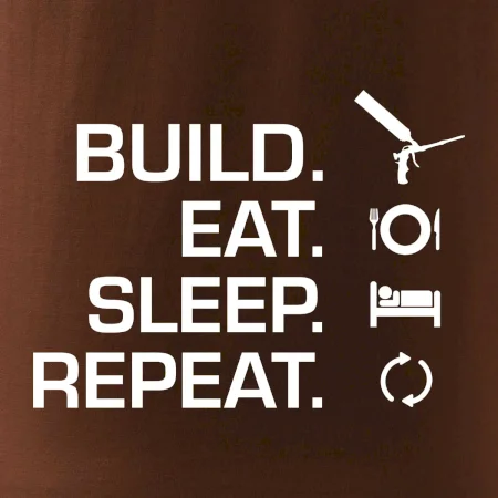 Build eat sleep repeat - montážna pena