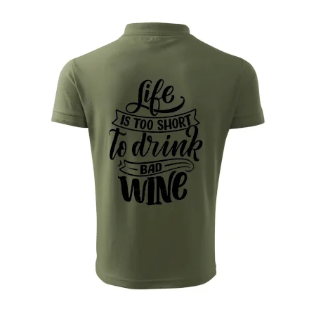 Life is a short to drink bad wine písacie