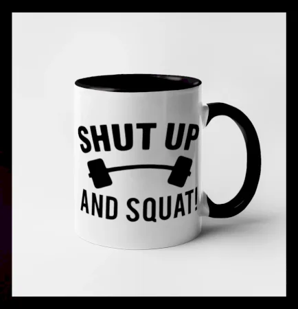 Shut up and squat