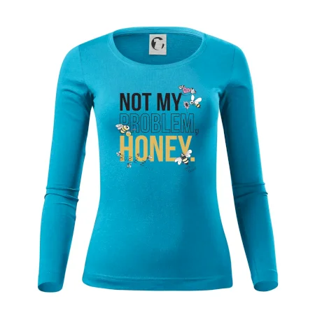 Not my problem, honey