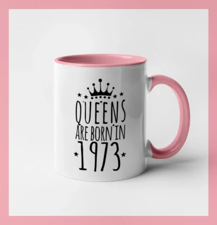 Queens are born in 1973