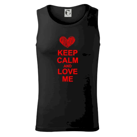 Keep calm and love me