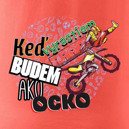 Keď vyrastiem budem ako ocko FMX