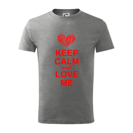 Keep calm and love me