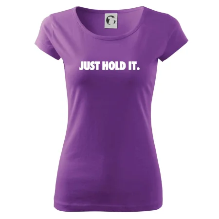 Just hold it