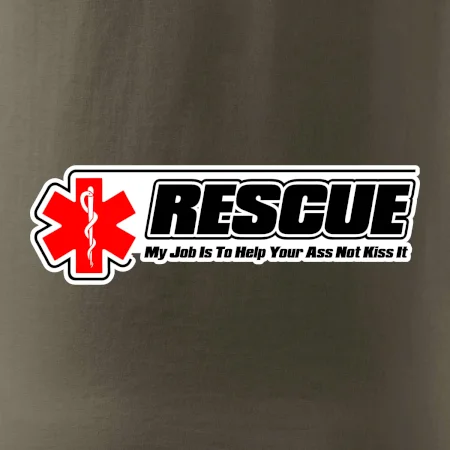 Rescue My Job Is To Help Your Ass Not Kiss It