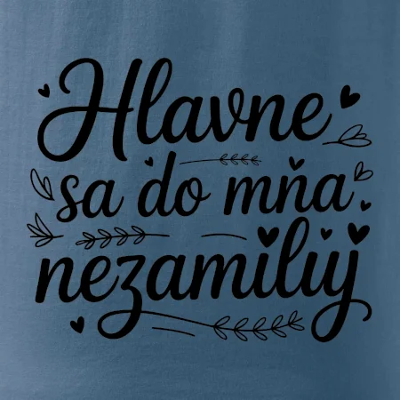 Hlavne sa do mňa nezamiluj - Pod sebou