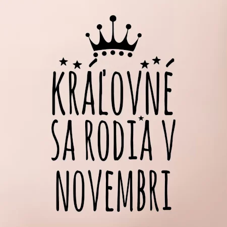 Kráľovné sa rodia v novembri