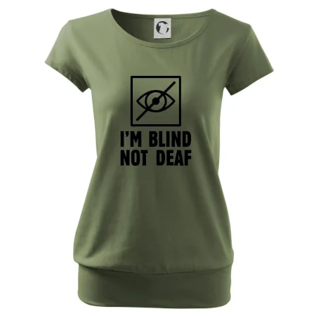 I'm blind not deaf