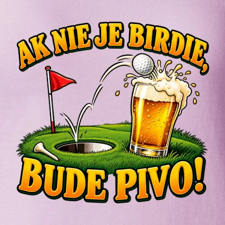 Ak nie je birdie bude pivo