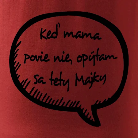 Keď mama povie nie, opýtam sa tety (vlastné meno)