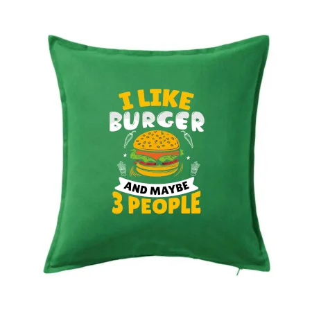 I like burger and maybe 3 people