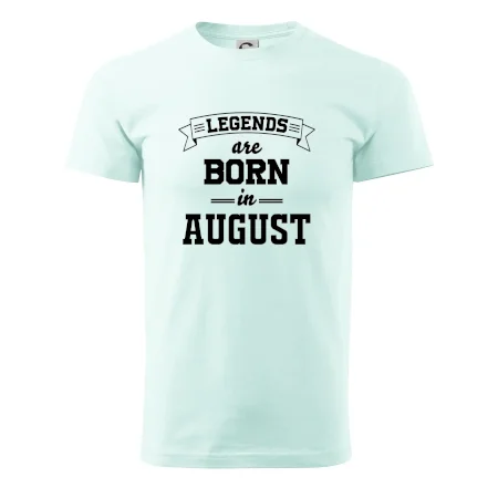 Legends are born in August