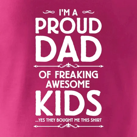 Proud DAD - KIDS