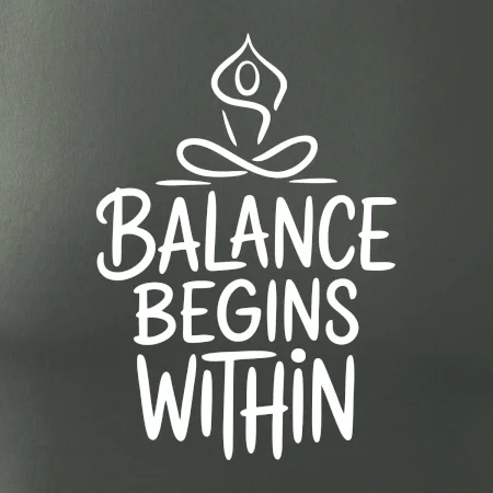 Balance begins within nápis