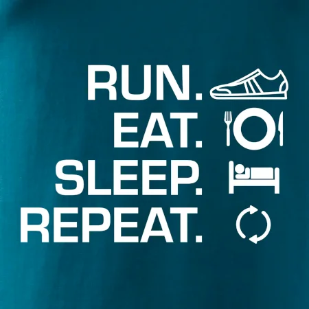 Run eat sleep repeat