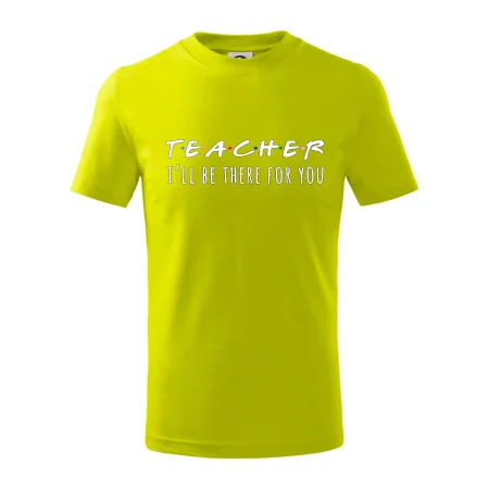 Teacher i'll be there for you