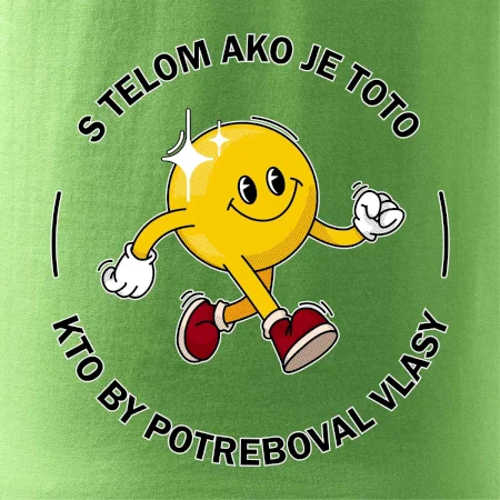 S telom ako je toto, kto by potreboval vlasy