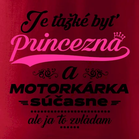 Je ťažké byť princezná motorkárka