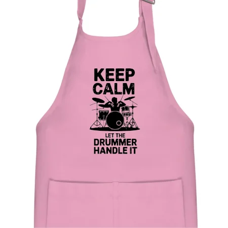 Keep Calm and Let The Drummer Handle It