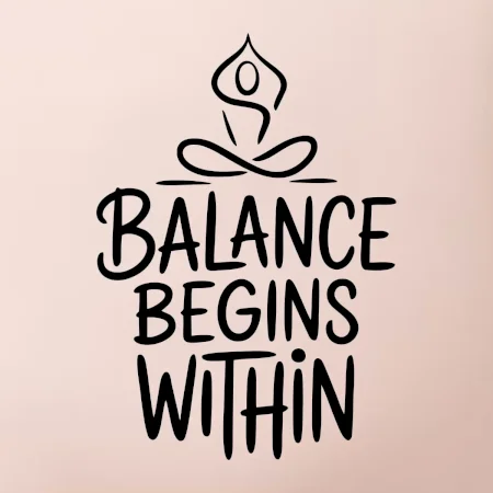 Balance begins within nápis